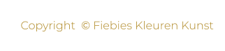 Copyright  © Fiebies Kleuren Kunst