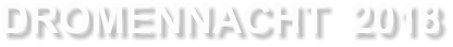 DROMENNACHT  2018