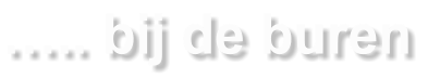….. bij de buren
